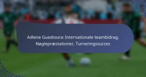 Adlene Guedioura: Internationale teambidrag, Nøglepræstationer, Turneringssucces